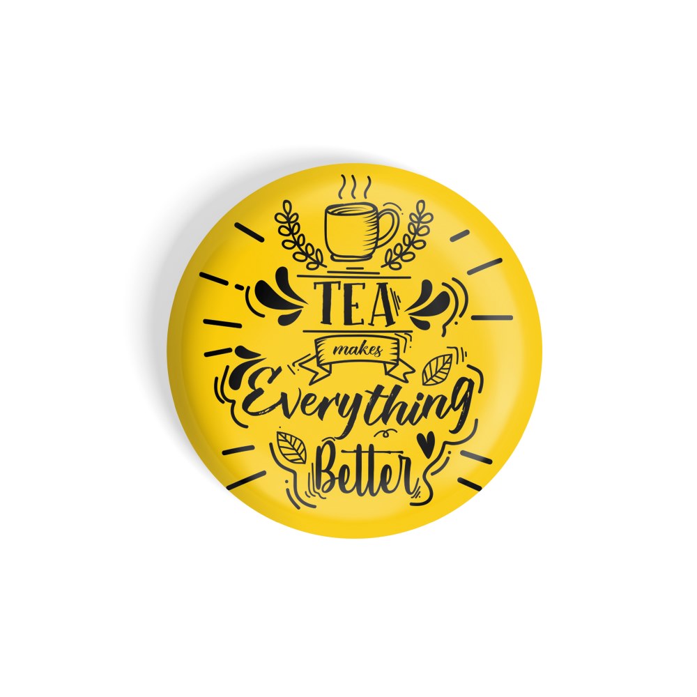 dhcrafts Round Fridge Magnet Yellow Food Lovers Tea Makes Everything Better D1 Glossy Finish Design Pack of 1 (75 mm)